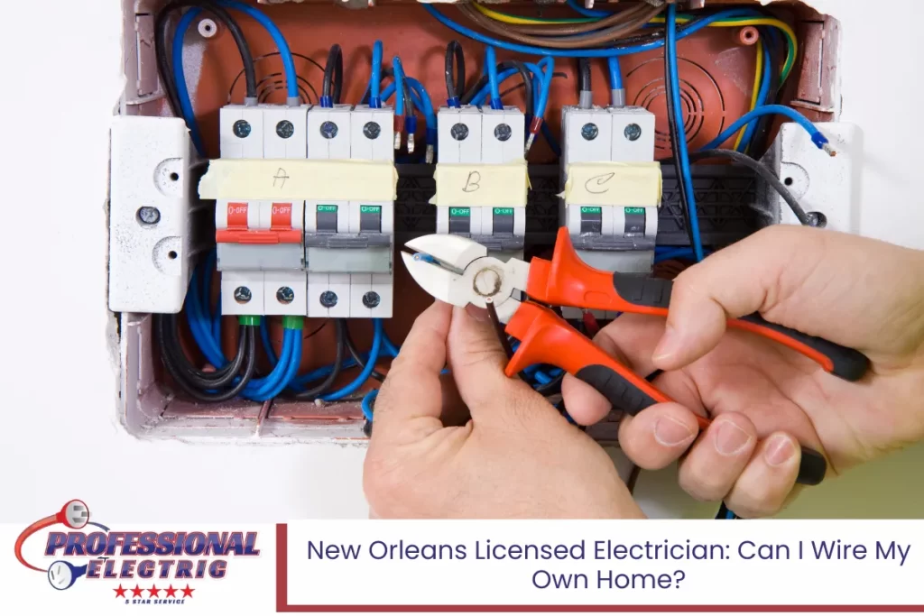 New Orleans Licensed Electrician: Can I Wire My Own Home?
